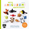 Buchcover Mein Amigurumi-Abenteuer – Tiere häkeln