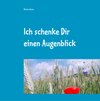 Buchcover Ich schenke Dir einen Augenblick