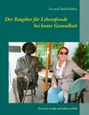 Buchcover Der Ratgeber für Lebensfreude bei bester Gesundheit
