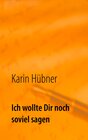Buchcover Ich wollte Dir noch soviel sagen