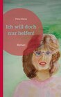 Buchcover Ich will doch nur helfen!