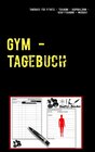 Buchcover GYM - Tagebuch für Fitness - Training - Bodybuilding - Krafttraining - Workout