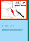 Buchcover Low Carb Rezepte-Notizbuch zum Selbstschreiben oder Mitschreiben + Gewichts-Kontroll-Tagebuch