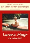 Buchcover Ein Leben für den Eskimokajak - Lebensbild Lorenz Mayr