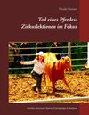 Buchcover Tod eines Pferdes: Zirkuslektionen im Fokus