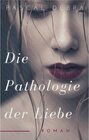 Buchcover Die Pathologie der Liebe