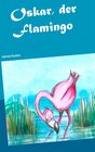 Buchcover Oskar, der Flamingo