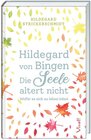 Buchcover Hildegard von Bingen – Die Seele altert nicht