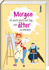 Buchcover Morgen ist auch noch ein Tag ... um älter zu werden