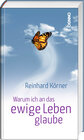 Buchcover Warum ich an das ewige Leben glaube