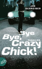 Buchcover Bye Bye, Crazy Chick!