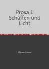 Buchcover Gedanken und Prosa von Ella von Griener / Prosa 1 Schaffen und Licht