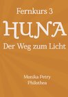 Buchcover 3teiliger Fernkurs HUNA - Der Weg zum Licht / Fernkurs 3: HUNA - Der Weg zum Licht