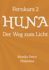 Buchcover 3teiliger Fernkurs HUNA - Der Weg zum Licht / Fernkurs 2: HUNA - Der Weg zum Licht
