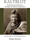Buchcover Kaltblut. Reptiloide Geschichtskneter verbiegen die Indianer Nordamerikas