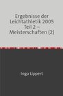 Buchcover Ergebnisse der Leichtathletik 2005 Teil 2 – Meisterschaften (2)