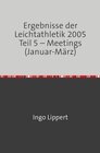 Buchcover Ergebnisse der Leichtathletik 2005 Teil 5 – Meetings (Januar-März)