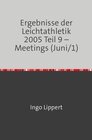 Buchcover Ergebnisse der Leichtathletik 2005 Teil 9 – Meetings (Juni/1)