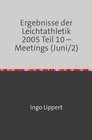 Buchcover Ergebnisse der Leichtathletik 2005 Teil 10 – Meetings (Juni/2)