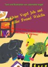 Buchcover Die Abenteuer vom kleinen Vogel Jala / Der kleine Vogel Jala und sein stiller Freund Wakilia