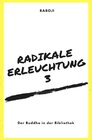 Buchcover Radikale Erleuchtung / Radikale Erleuchtung 3 - Der Buddha in der Bibliothek