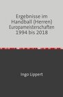 Buchcover Ergebnisse im Handball (Herren) Europameisterschaften 1994 bis 2018