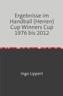 Buchcover Ergebnisse im Handball (Herren) Cup Winners Cup 1976 bis 2012
