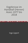 Buchcover Ergebnisse im Handball (Herren) Asien 1977 bis 2018