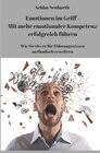 Buchcover „Emotionen im Griff“ – Mit mehr emotionaler Kompetenz erfolgreich führen