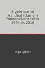 Buchcover Ergebnisse im Handball (Damen) Europameisterschaften 1994 bis 2016