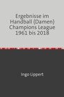 Buchcover Ergebnisse im Handball (Damen) Champions League 1961 bis 2018
