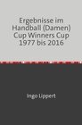 Buchcover Ergebnisse im Handball (Damen) Cup Winners Cup 1977 bis 2016