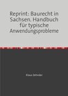 Buchcover Reprint: Baurecht in Sachsen. Handbuch für typische Anwendungsprobleme