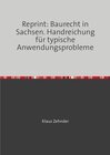 Buchcover Reprint: Baurecht in Sachsen. Handreichung für typische Anwendungsprobleme