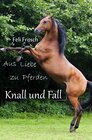 Buchcover Aus Liebe zu Pferden / Aus Liebe zu Pferden - Knall und Fall