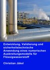 Buchcover Entwicklung, Validierung und sicherheitstechnische Anwendung eines numerischen Ausbreitungsmodells für Flüssigwasserstof