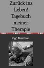 Buchcover Zurück ins Leben! Tagebuch meiner Therapie