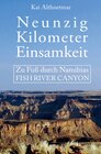 Buchcover Neunzig Kilometer Einsamkeit. Zu Fuß durch Namibias Fish River Canyon