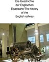 Buchcover Die Geschichte der Englischen Eisenbahn/The history of the English railway