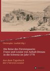 Buchcover Die Reise des Fürstenpaares Franz und Louise von Anhalt-Dessau in die Schweiz im Jahr 1770