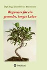 Buchcover Wegweiser für ein gesundes, langes Leben