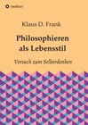 Buchcover Philosophieren als Lebensstil