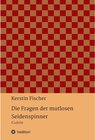 Buchcover Die Fragen der mutlosen Seidenspinner / tredition