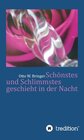 Buchcover Schönstes und Schlimmstes geschieht in der Nacht