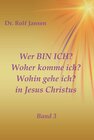 Buchcover Wer BIN ICH? Woher komme ich? Wohin gehe ich? in Jesus Christus