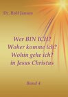 Buchcover Wer BIN ICH? Woher komme ich? Wohin gehe ich? in Jesus Christus