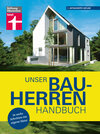 Buchcover Unser Bauherren-Handbuch: Mit jedem Kapitel dem Traum vom Eigenheim ein Stück näher kommen - Wohnwünsche - Finanzierung 