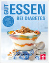 Buchcover Gut essen bei Diabetes: Rezepte & praktische Kochtipps für die Ernährungsumstellung und Behandlung von Diabetes Typ 2
