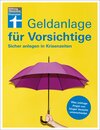 Buchcover Geldanlage für Vorsichtige - Anlagerisiken minimieren - souverän investieren ohne Angst und Sorgen