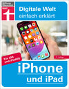 Buchcover iPhone und iPad - Alle Einstellungen & Funktionen - Mit Schritt-für-Schritt-Anleitungen für alle Innovationen und Tricks